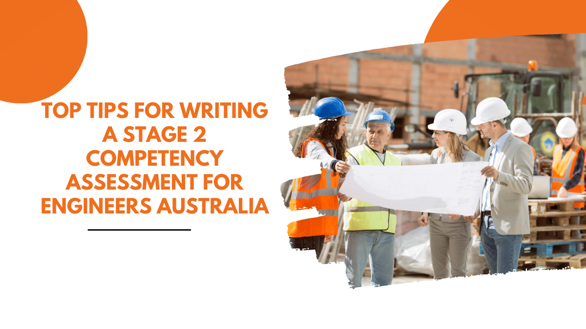 Top Tips for Writing a Stage 2 Competency Assessment for Engineers Australia