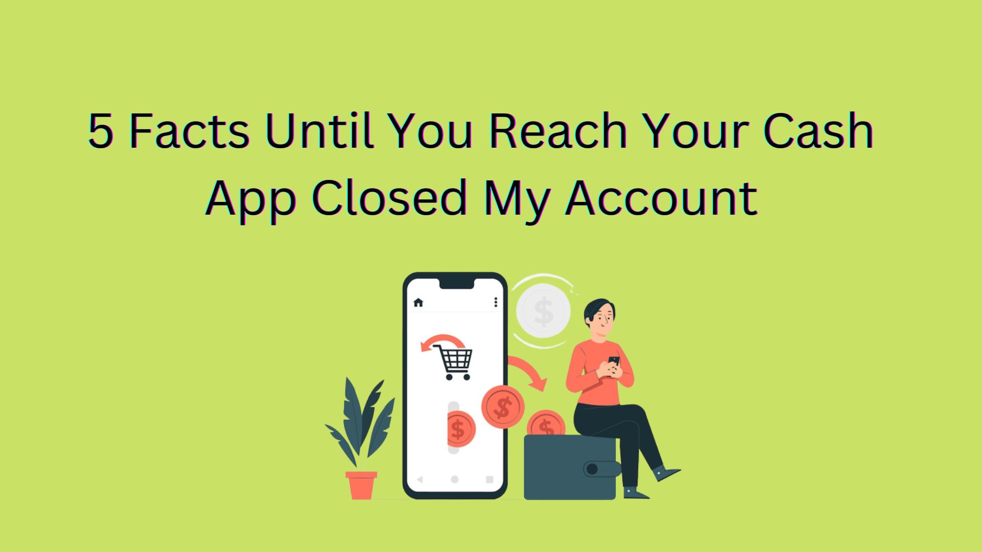 How do I close my cash app account ? 6 common reason 2023