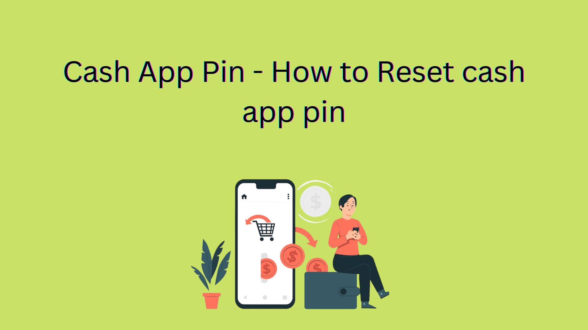 What If I Forgot My Cash App Pin? 5 Common methods